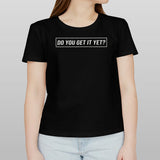 Do You Get It Yet Bitches Love Rats T-shirt