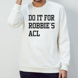 Do it for robbiesâ€™s ACL shirts