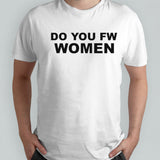 Do you fw women shirts