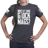 Does It Take Glock Mags Ladies T-shirt