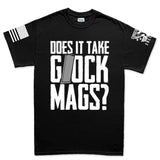 Does It Take Glock Mags Mens T-shirt Style001
