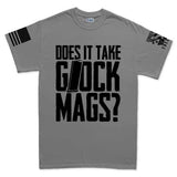 Does It Take Glock Mags Mens T-shirt Style001