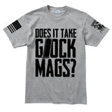 Does It Take Glock Mags Mens T-shirt Style001