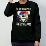 Dog Stay Strapped Or Get Clapped 4th Of July Us Flag T-shirt