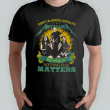 Donâ€™t Always Listen To Metallica But When I Do Nothing Else Matters shirt