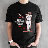 Donsâ€™t mess with Adolis Garcia signature shirts