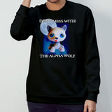 Donâ€™t mess with the alpha wolf shirt