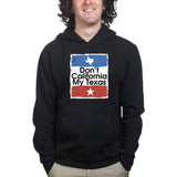 Don't California My Texas Mens Hoodie Style001
