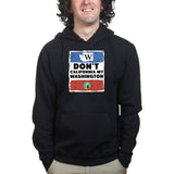 Unisex Don't California My Washington Hoodie