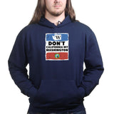 Unisex Don't California My Washington Hoodie