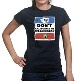 Ladies Don't California My Washington T-shirt Style001