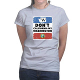 Ladies Don't California My Washington T-shirt Style001