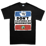 Don't California My Washington T-shirt Style001