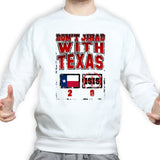Don't Jihad With Texas Mens Sweatshirt Style001