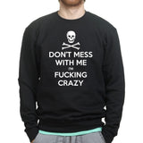 Don't Mess With Me Sweatshirt Style001