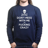 Don't Mess With Me Sweatshirt Style001