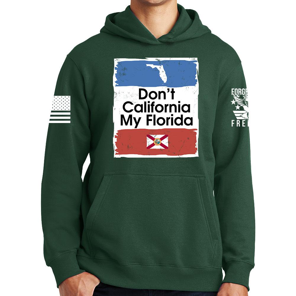 Don't California My Florida Hoodie Style001