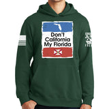 Don't California My Florida Hoodie Style001