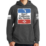 Don't California My Florida Hoodie Style001
