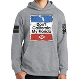 Don't California My Florida Hoodie Style001