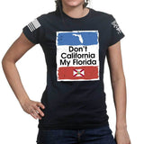 Don't California My Florida Ladies T-shirt