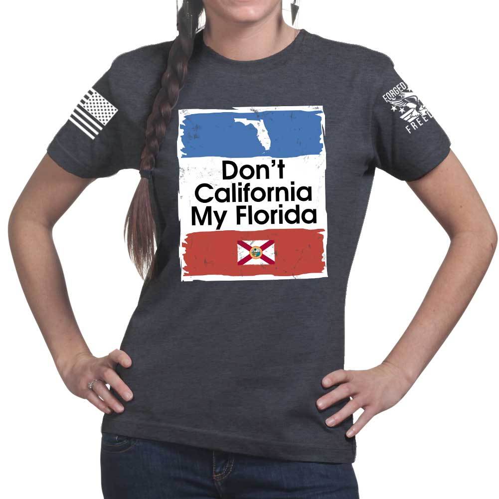 Don't California My Florida Ladies T-shirt Style001