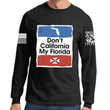 Don't California My Florida Long Sleeve T-shirt Style001