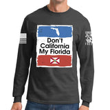 Don't California My Florida Long Sleeve T-shirt Style001