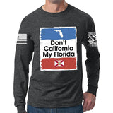 Don't California My Florida Long Sleeve T-shirt Style001