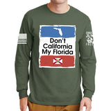 Don't California My Florida Long Sleeve T-shirt Style001