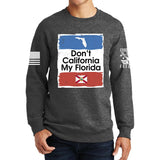 Don't California My Florida Sweatshirt Style001