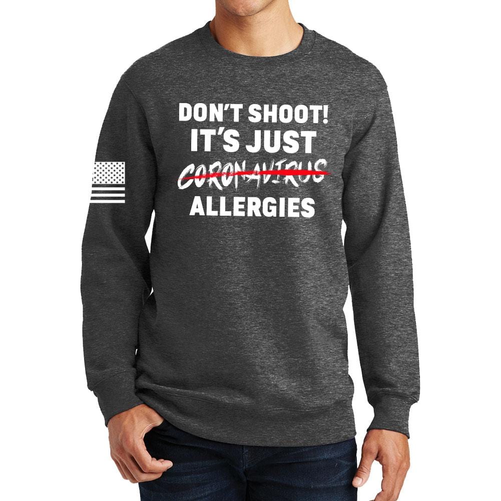 Don't Shoot Coronavirus Sweatshirt