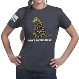 Ladies Don't Sneeze On Me T-shirt
