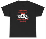*NEW* Everyday Is April Fools Tee
