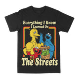 Everything I Know I Learned From The Streets Graphic Tee Style001