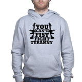 You Can't Fist Fight Tyranny Hoodie Style001