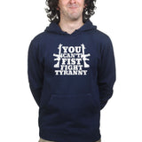 You Can't Fist Fight Tyranny Hoodie Style001