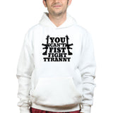 You Can't Fist Fight Tyranny Hoodie Style001