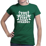 You Can't Fist Fight Tyranny Ladies T-shirt Style001