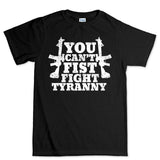 You Can't Fist Fight Tyranny Men's T-shirt Style001