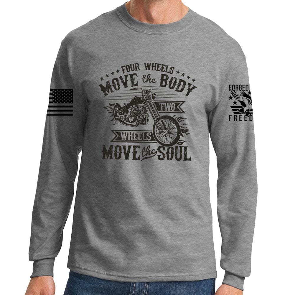Four Wheels Move The Body Long Sleeve T-shirt