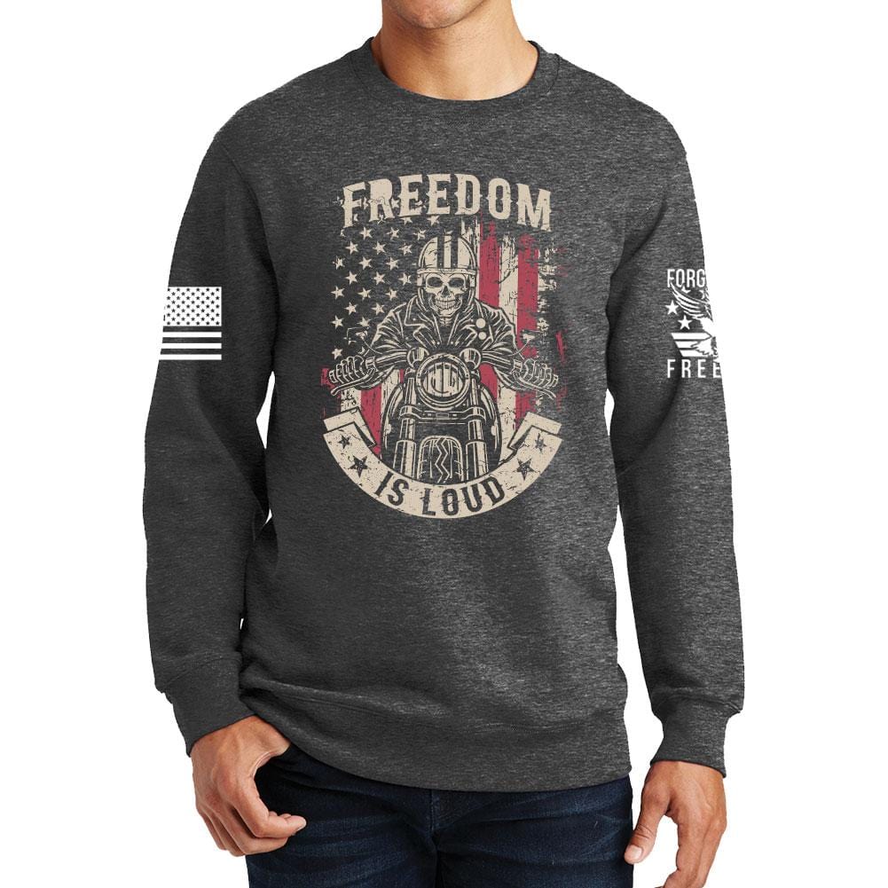 Freedom is Loud Sweatshirt