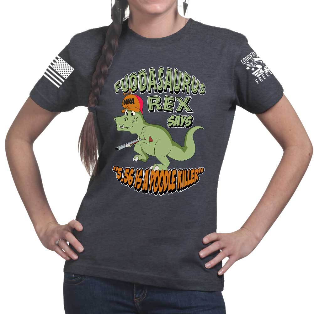 Fuddasaurus Says - 5.56 Is A Poodle Killer Ladies T-shirt Style001