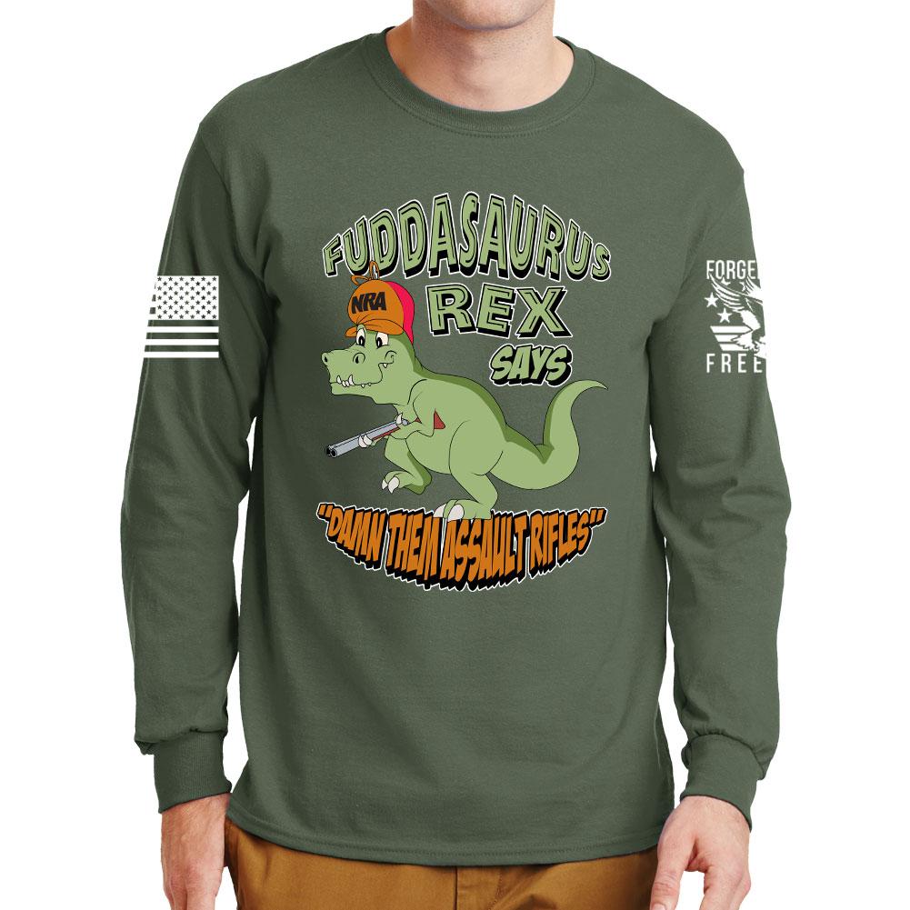 Fuddasaurus Says - Damn Them Assault Rifles Long Sleeve T-shirt Style001