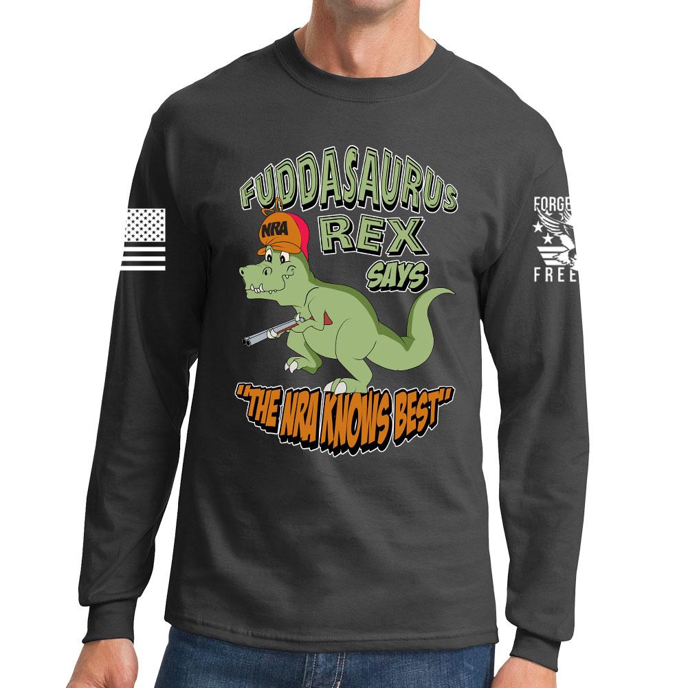 Fuddasaurus Says - The NRA Know's Best Long Sleeve T-shirt