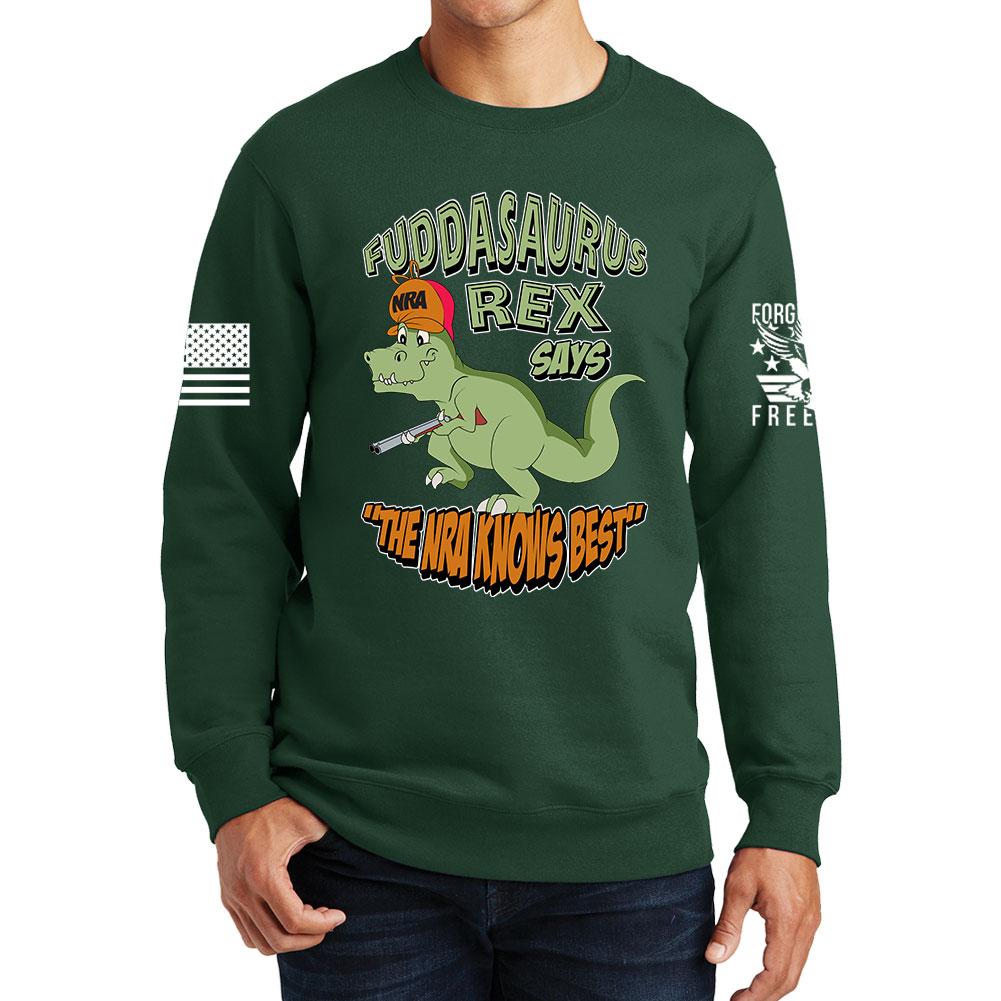 Fuddasaurus Says - The NRA Know's Best Sweatshirt