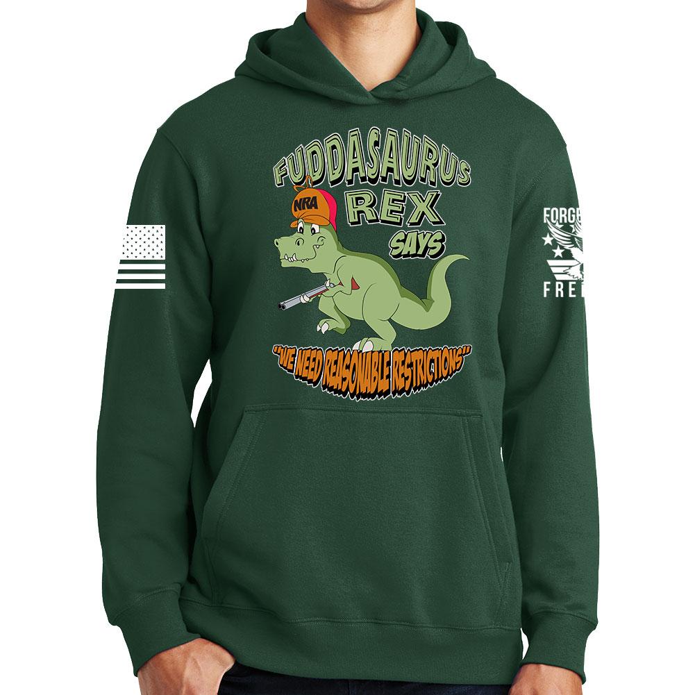 Fuddasaurus Says - We Need Reasonable Restrictions Hoodie