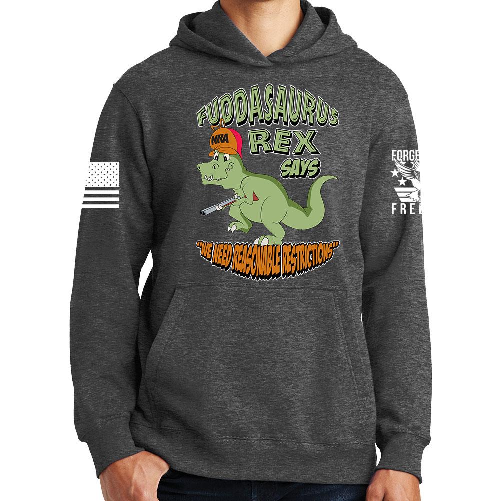 Fuddasaurus Says - We Need Reasonable Restrictions Hoodie