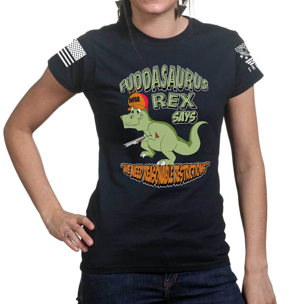 Fuddasaurus Says - We Need Reasonable Restrictions Ladies T-shirt