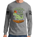 Fuddasaurus Says - We Need Reasonable Restrictions Long Sleeve T-shirt